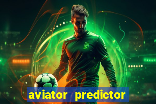 aviator predictor v4.0 activation code free